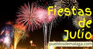 Fiestas y ferias de los pueblos de Málaga en el mes de Julio, junto a información de las fechas aproximadas, actividades que se realizan, etc.