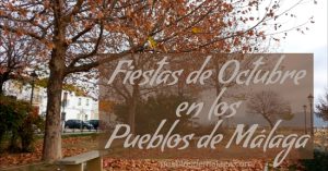 Fiestas y ferias de los pueblos de Málaga en el mes de Octubre, junto a información de las fechas aproximadas, actividades que se realizan, etc.