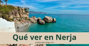 Qué ver en Nerja: mejores lugares que no te puedes perder