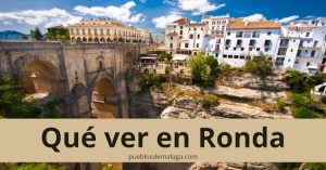 Qué ver en Ronda: mejores lugares que no te puedes perder
